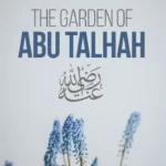 THE GARDEN OF ABU TALHAH