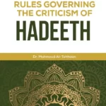 RULES GOVERNING THE CRITICISM OF HADEETH